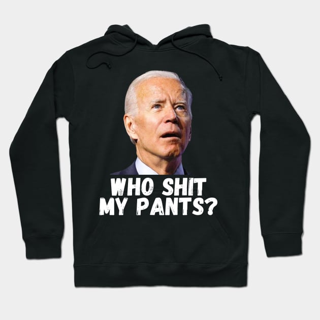 who shit my pants Hoodie by RayaneDesigns